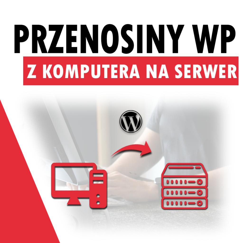 Przenosiny Wordpress Z Komputera Na Serwer Lu Ne Porady Hostingowe